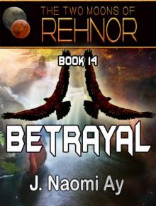 Betrayal (The Two Moons of Rehnor, Book 14) Betrayal (The Two Moons of Rehnor, Book 14)