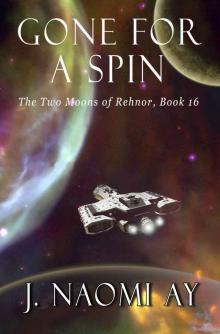Gone for a Spin (The Two Moons of Rehnor, Book 16) Gone for a Spin (The Two Moons of Rehnor, Book 16)