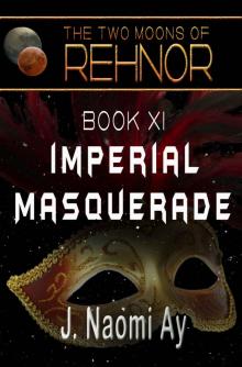 Imperial Masquerade (The Two Moons of Rehnor, Book 11) Imperial Masquerade (The Two Moons of Rehnor, Book 11)