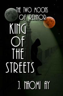 King of the Streets (The Two Moons of Rehnor) King of the Streets (The Two Moons of Rehnor)