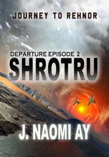 Shrotru: Departure Episode 2 (Journey to Rehnor) Shrotru: Departure Episode 2 (Journey to Rehnor)