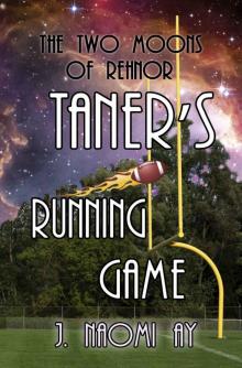 Taner's Running Game (The Two Moons of Rehnor) Taner's Running Game (The Two Moons of Rehnor)