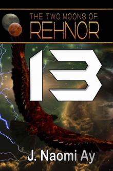 Thirteen (The Two Moons of Rehnor, Book 13) Thirteen (The Two Moons of Rehnor, Book 13)