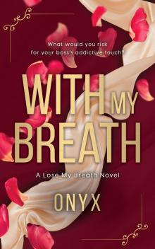 WITH MY BREATH (A Lose My Breath Novel Book 1)