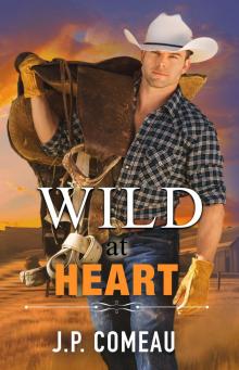 Wild at Heart: An Enemies to Lovers Romance (Wild Hearts of Yellowstone Creek Ranch: A Contemporary Cowboy Romance Series Book 4)