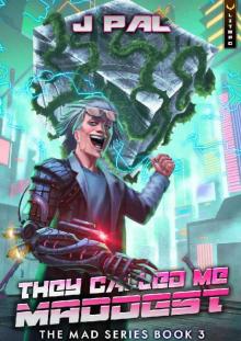 They Called Me Maddest: A LitRPG Apocalypse Series (MAD Book 3) They Called Me Maddest: A LitRPG Apocalypse Series (MAD Book 3)
