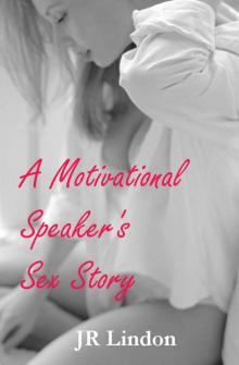 A Motivational Speaker’s Sex Story