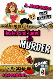 Heated and Spiced With Murder (A Josie Rizzo Cozy Mystery Book 3)
