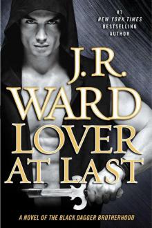Lover At Last: A Novel of the Black Dagger Brotherhood Lover At Last: A Novel of the Black Dagger Brotherhood