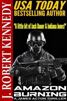 Amazon Burning (A James Acton Thriller, #10)