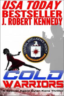 Cold Warriors (A Special Agent Dylan Kane Thriller, Book #3) Cold Warriors (A Special Agent Dylan Kane Thriller, Book #3)