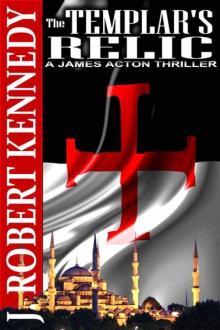 James Acton 04 - The Templar's Relic