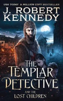 The Templar Detective and the Lost Children The Templar Detective and the Lost Children