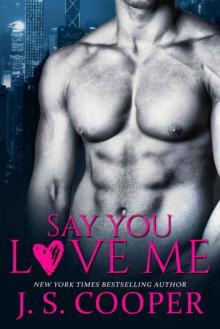 Say You Love Me Say You Love Me