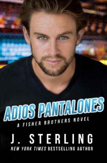 Adios Pantalones (The Fisher Brothers Book 3)