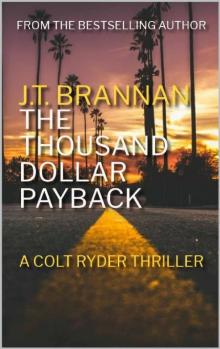 THE THOUSAND DOLLAR PAYBACK: A Colt Ryder Thriller