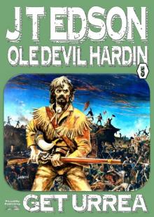 Get Urrea! (An Ole Devil Hardin Western Book 5) Get Urrea! (An Ole Devil Hardin Western Book 5)