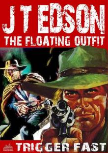 The Floating Outfit 24: Trigger Fast (A Floating Outfit Western) The Floating Outfit 24: Trigger Fast (A Floating Outfit Western)