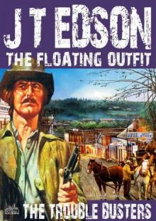 The Floating Outfit 25: The Trouble Busters (A Floating Outfit Western) The Floating Outfit 25: The Trouble Busters (A Floating Outfit Western)