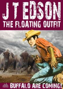 The Floating Outfit 42: Buffalo Are Coming! (A Floating Outfit Western) The Floating Outfit 42: Buffalo Are Coming! (A Floating Outfit Western)