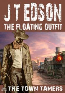 The Floating Outfit 60: The Town Tamers (A Floating Outfit Western) The Floating Outfit 60: The Town Tamers (A Floating Outfit Western)