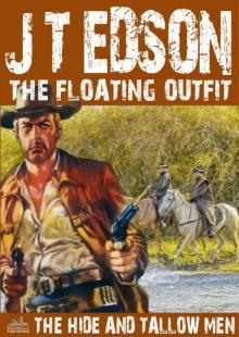 The Hide and Tallow Men (A Floating Outfit Western. Book 7) The Hide and Tallow Men (A Floating Outfit Western. Book 7)