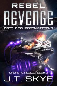 Rebel Revenge: Battle Squadron Attacks - Space Opera, Sci Fi Adventure & Edge-of-your-seat action Rebel Revenge: Battle Squadron Attacks - Space Opera, Sci Fi Adventure & Edge-of-your-seat action