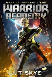 Warrior Academy: Military Sci Fi and Galactic Space Adventure (Warrior Empress Series Book 2)