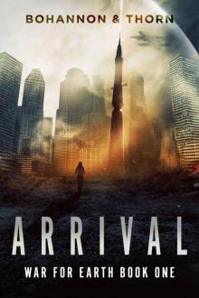 Arrival: War for Earth Book One (A Post-Apocalyptic Thriller)