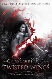 Twisted Wings (A Shaded Rose Series Book 2) Twisted Wings (A Shaded Rose Series Book 2)