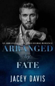 Arranged By Fate (An MM Omegaverse romance): Arranging Love Book One