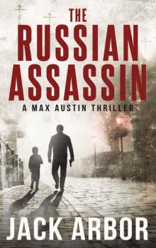 The Russian Assassin: A Max Austin Thriller, Book #1