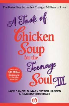A Taste of Chicken Soup for the Teenage Soul III A Taste of Chicken Soup for the Teenage Soul III