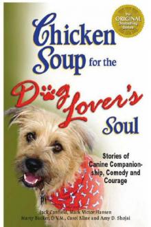 Chicken Soup for the Dog Lover's Soul Chicken Soup for the Dog Lover's Soul