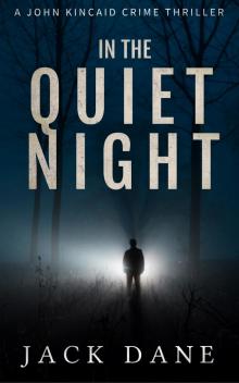 In The Quiet Night (A John Kincaid Crime Thriller Book 3)