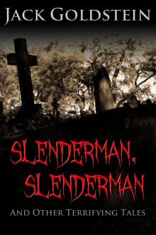 Slenderman, Slenderman Slenderman, Slenderman