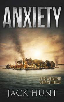 Anxiety: A Post-Apocalyptic Survival Thriller (The Agora Virus Book 2)