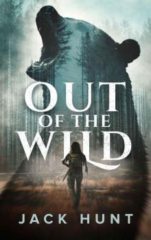 Out of the Wild: A Wilderness Survival Thriller