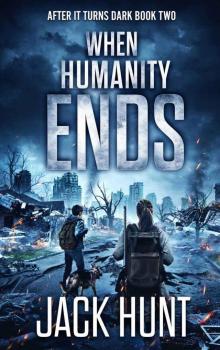 When Humanity Ends: A Post Apocalypse EMP Thriller