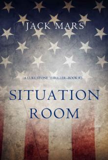 Luke Stone 03 - Situation Room Luke Stone 03 - Situation Room