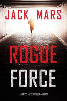 Rogue Force (A Troy Stark Thriller—Book #1) Rogue Force (A Troy Stark Thriller—Book #1)