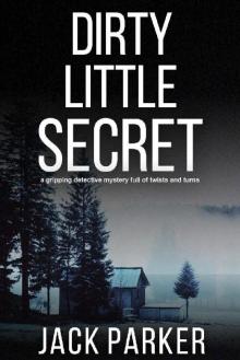 DIRTY LITTLE SECRET a gripping detective mystery full of twists and turns