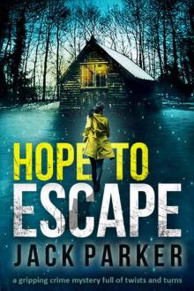 HOPE TO ESCAPE a gripping crime mystery full of twists and turns