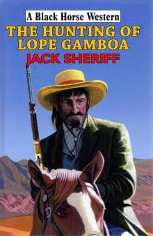 The Hunting of Lope Gamboa