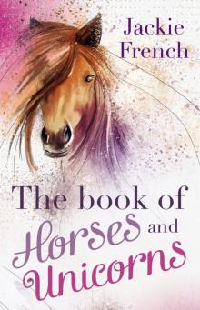 The Book of Horses and Unicorns The Book of Horses and Unicorns