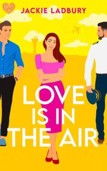 Love is in the Air: A hilarious friends-to-lovers romantic comedy Love is in the Air: A hilarious friends-to-lovers romantic comedy