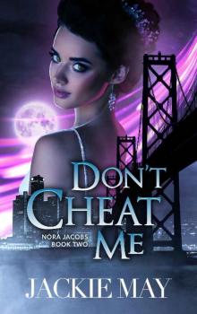 Don't Cheat Me (Nora Jacobs Book Two)