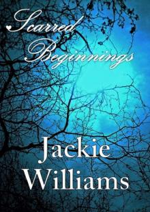 Scarred Beginnings (Scarred Series Book 2) Scarred Beginnings (Scarred Series Book 2)