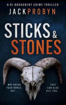 Sticks and Stones: A gripping serial killer thriller with a shocking twist (DI Stephanie Broadbent Surrey Hills Crime Thrillers Book 5)