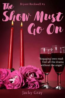 The Show Must Go On (Bryant Rockwell Book 2)
